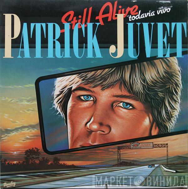 Patrick Juvet - Still Alive = Todavía Vivo