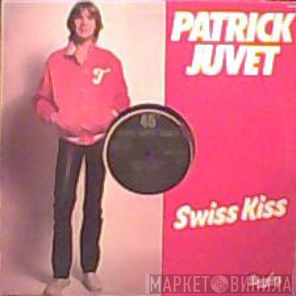 Patrick Juvet - Swiss Kiss