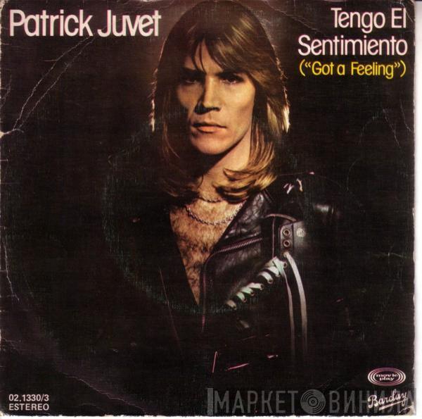 Patrick Juvet - Tengo El Sentimiento = Got A Feeling