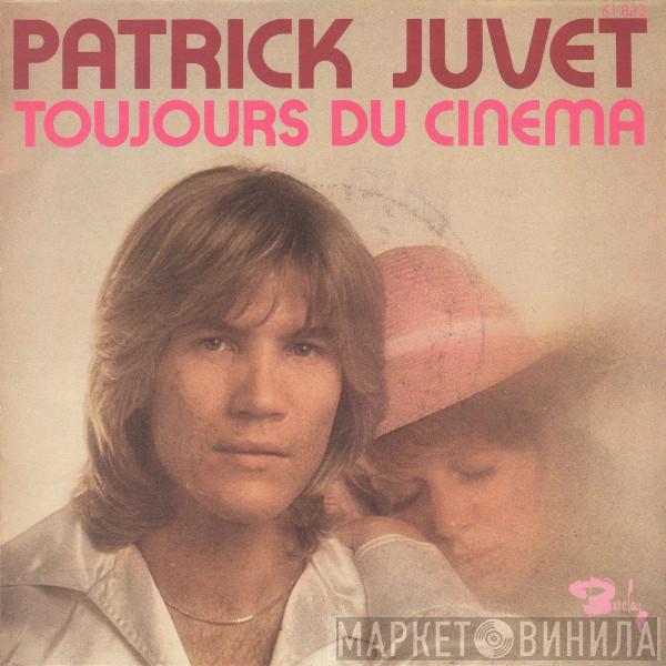  Patrick Juvet  - Toujours Du Cinéma