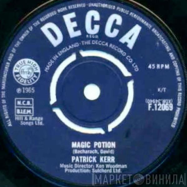Patrick Kerr  - Magic Potion / It's No Trouble To Love You