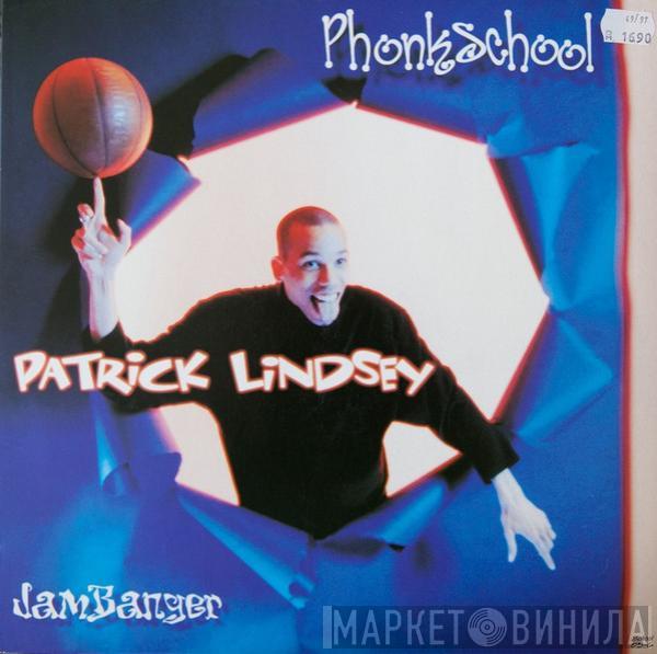 Patrick Lindsey - Phonkschool