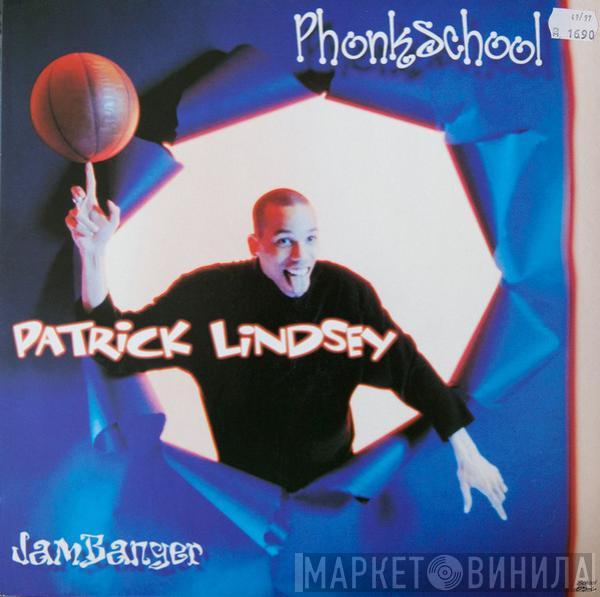 Patrick Lindsey - Phonkschool