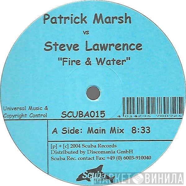 Patrick Marsh & Steve Lawrence - Fire & Water