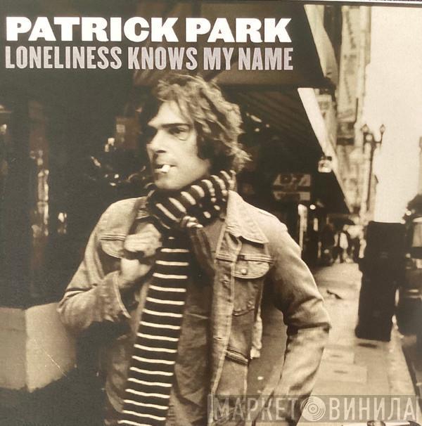 Patrick Park - Loneliness Knows My Name