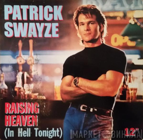  Patrick Swayze  - Raising Heaven (In Hell Tonight)