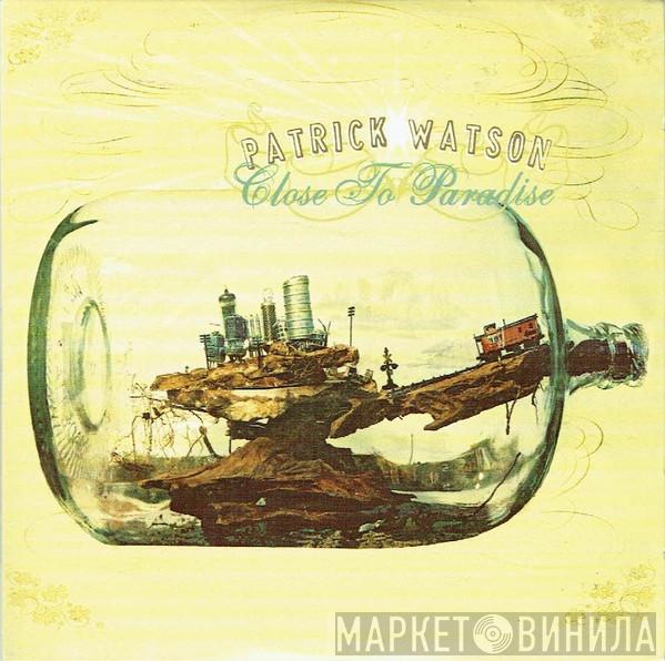 Patrick Watson  - Close To Paradise