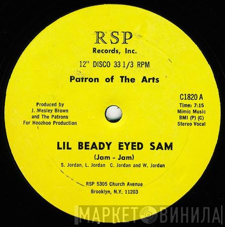 Patrons Of The Arts - Lil Beady Eyed Sam (Jam-Jam)