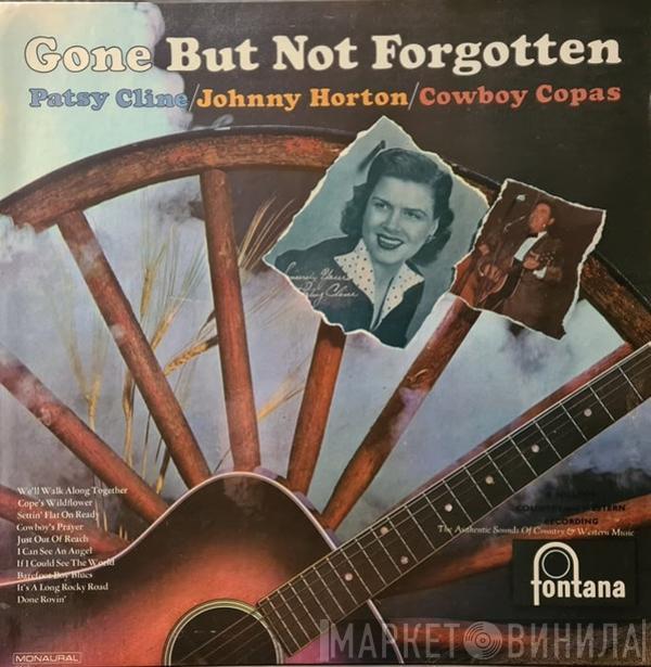 Patsy Cline, Johnny Horton, Cowboy Copas - Gone But Not Forgotten