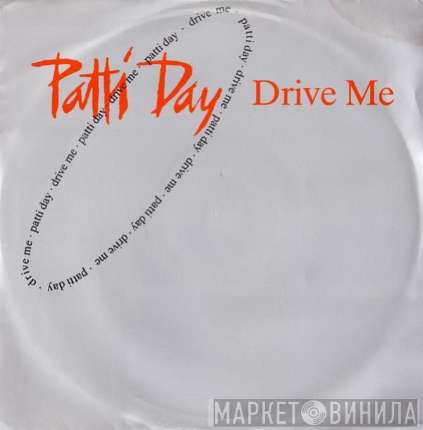  Patti Day  - Drive Me
