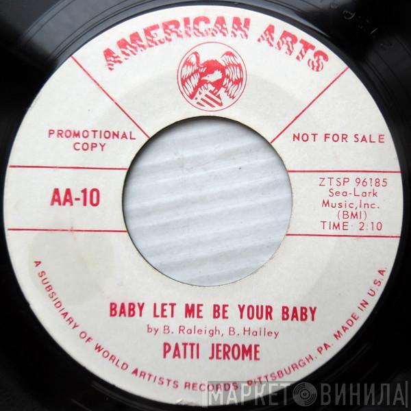 Patti Jerome - Baby Let Me Be Your Baby