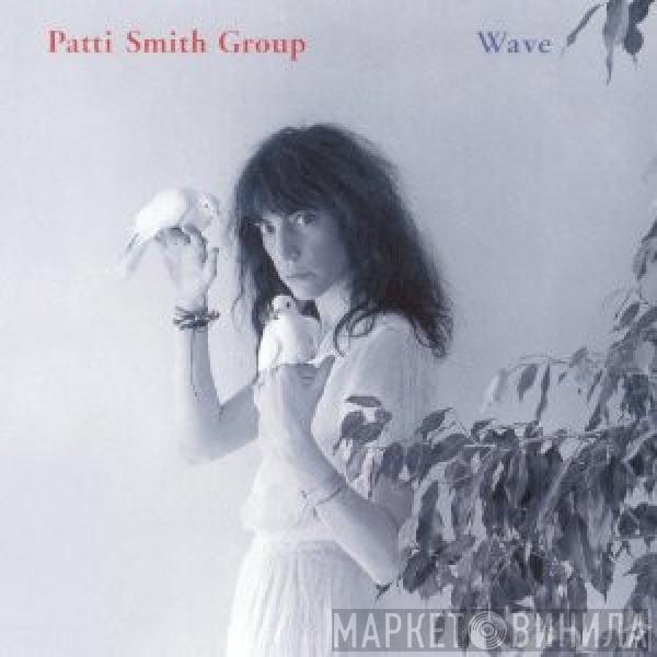  Patti Smith Group  - Wave