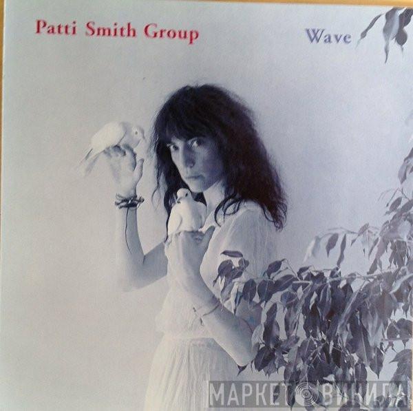  Patti Smith Group  - Wave