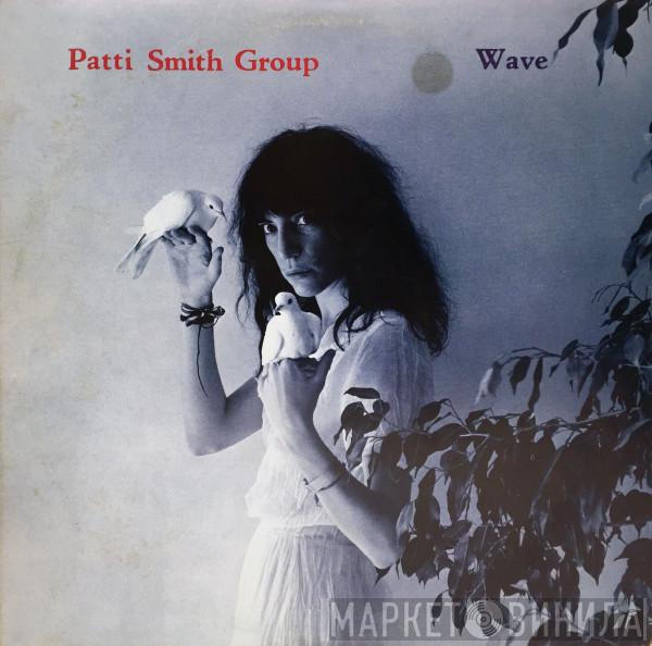  Patti Smith Group  - Wave