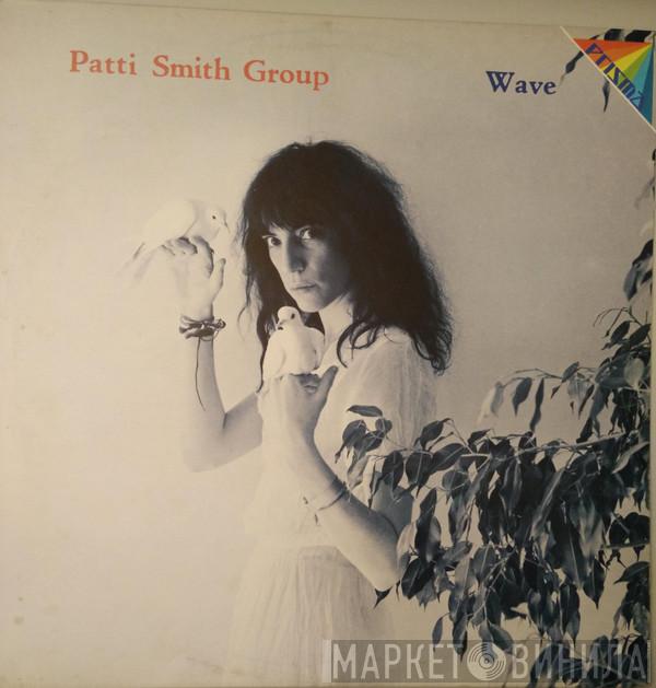  Patti Smith Group  - Wave