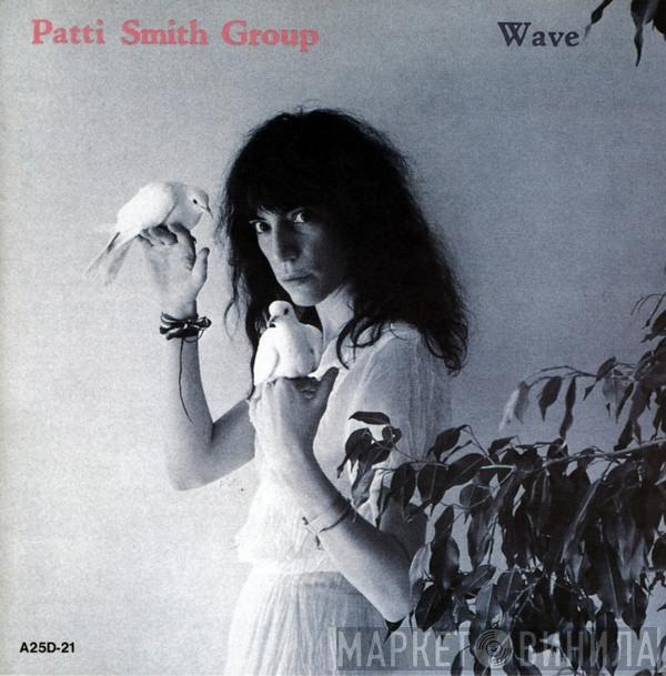  Patti Smith Group  - Wave