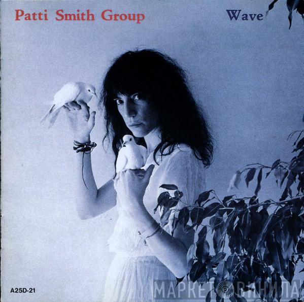  Patti Smith Group  - Wave