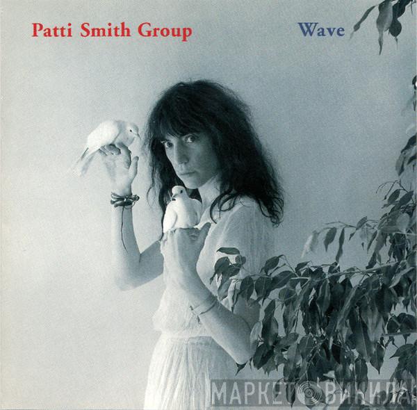  Patti Smith Group  - Wave