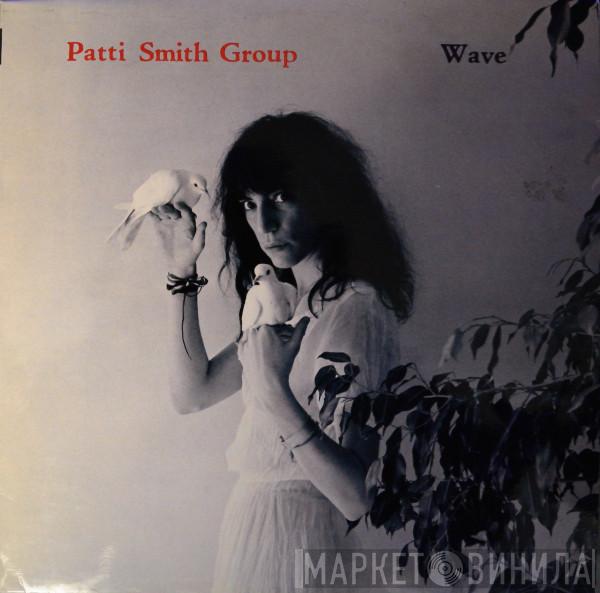 Patti Smith Group  - Wave