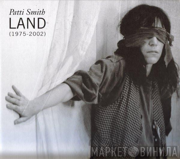 Patti Smith - Land (1975-2002)