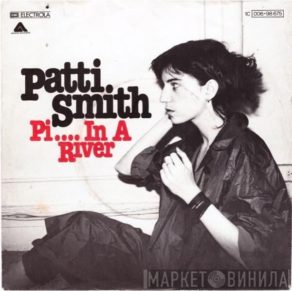 Patti Smith - Pi.... In A River