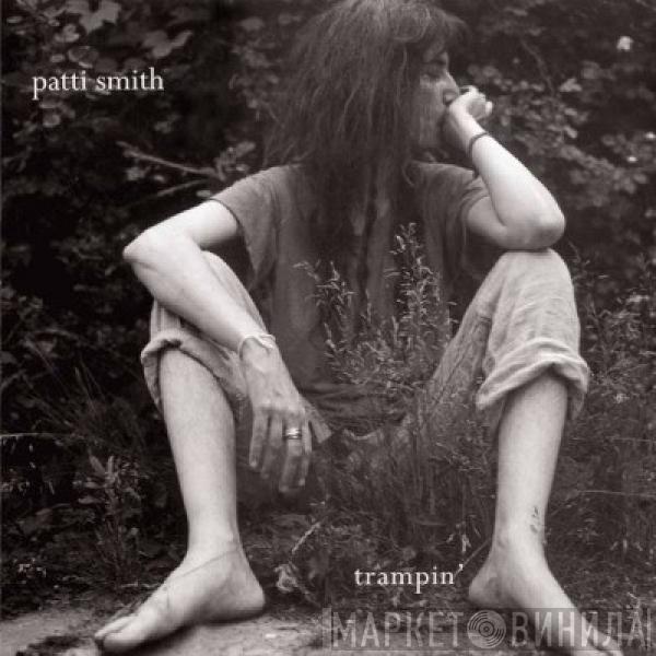  Patti Smith  - Trampin'