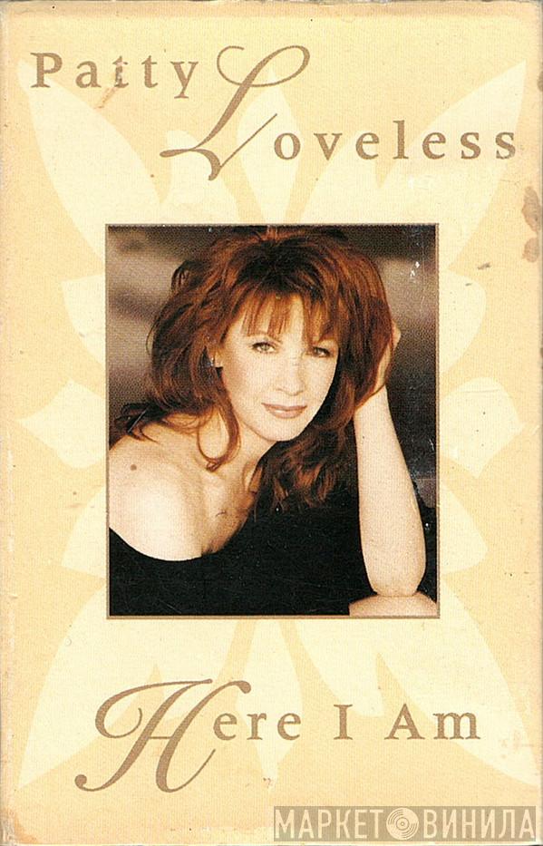  Patty Loveless  - Here I Am