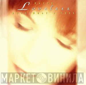  Patty Loveless  - Only What I Feel