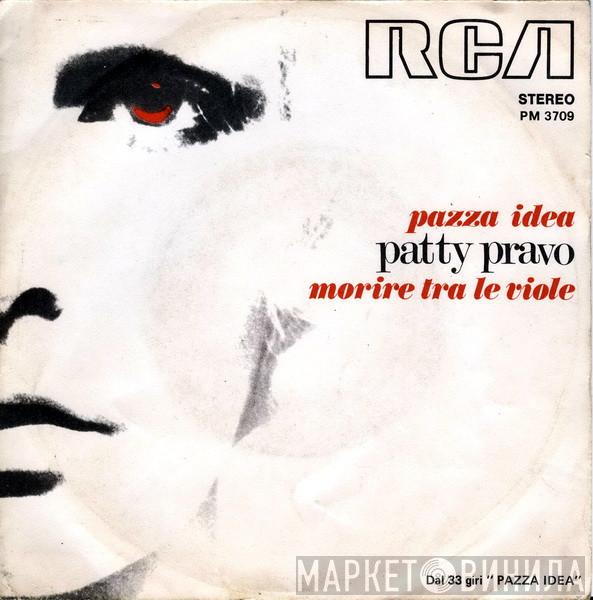 Patty Pravo - Pazza Idea / Morire Tra Le Viole