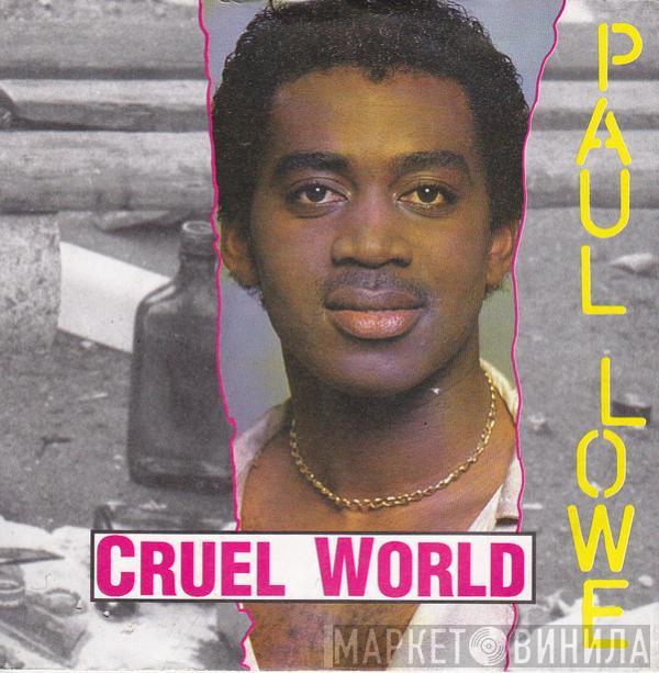 Paul Alexander Lowe - Cruel World