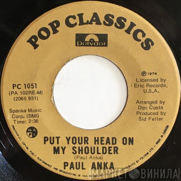  Paul Anka  - Put Your Head On My Shoulder/ Don't Ever Leave Me