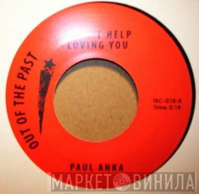  Paul Anka  - When We Get There / I Can't Help Loving You