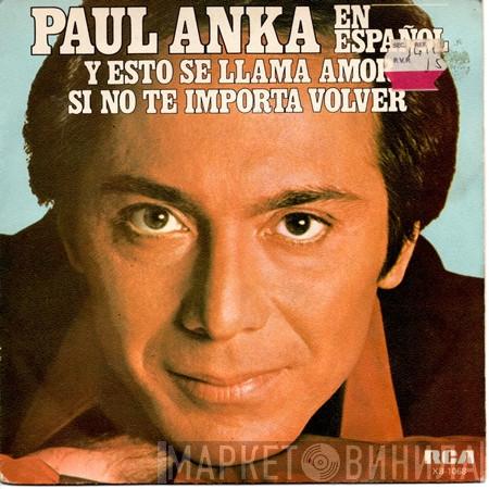  Paul Anka  - Y Esto Se Llama Amor / Si No Te Importa Volver