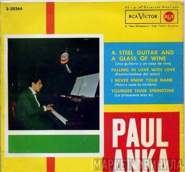 Paul Anka - A Steel Guitar And A Glass Of Wine / Falling In Love With Love / I Never Knew Your Name / Younger Than Springtime