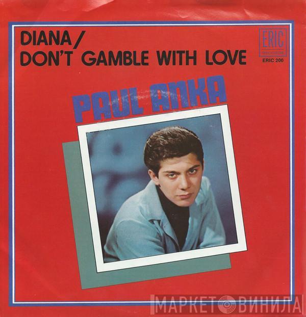 Paul Anka - Diana / Don't Gamble With Love