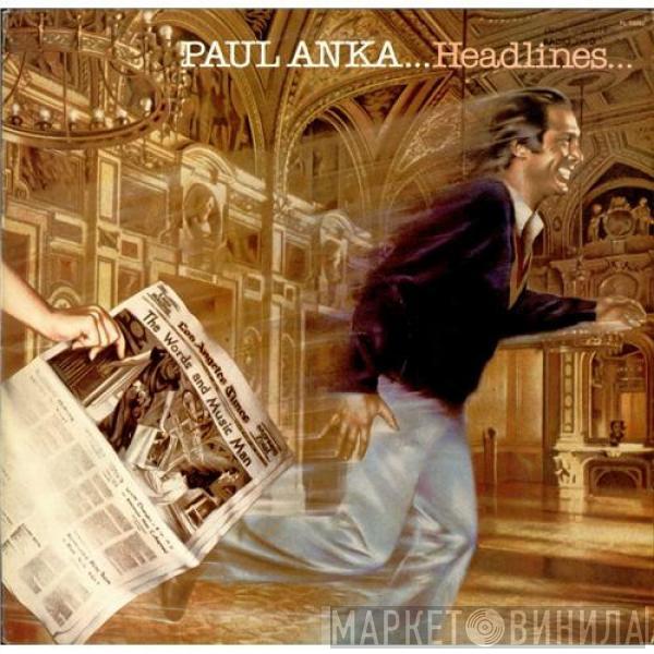 Paul Anka - Headlines