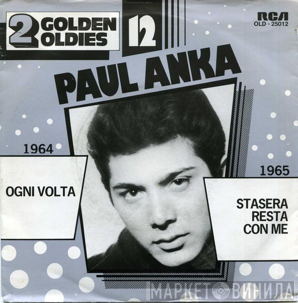 Paul Anka - Ogni Volta / Stasera Resta Con Me