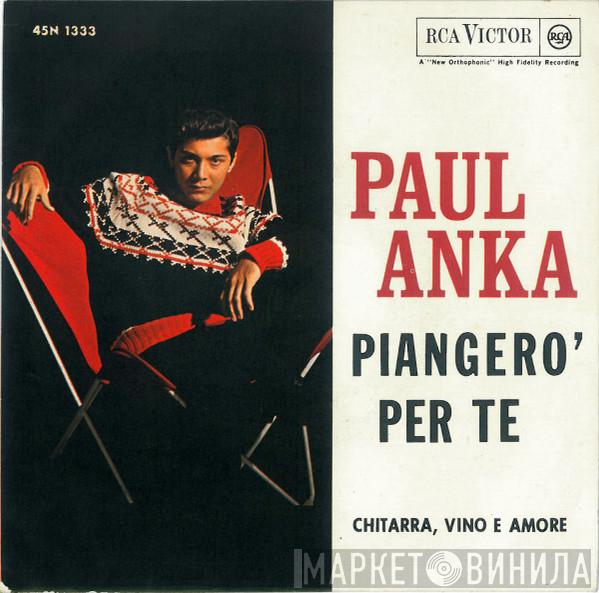  Paul Anka  - Piangerò Per Te