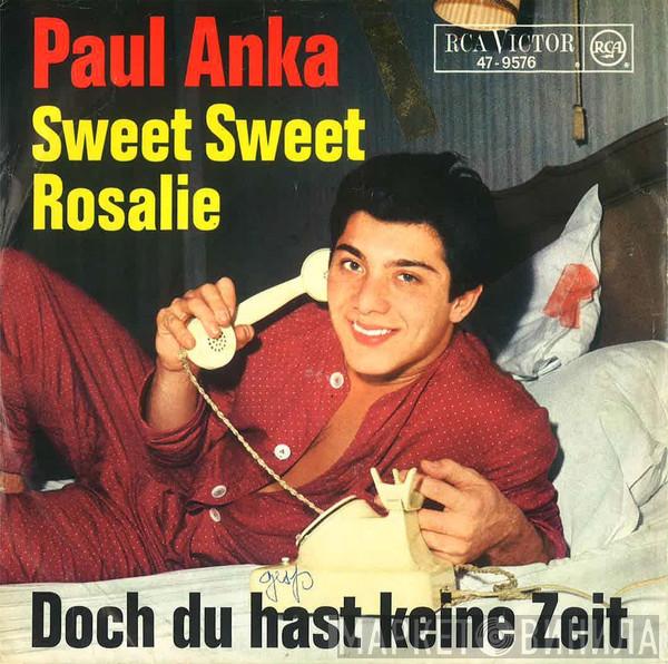 Paul Anka - Sweet Sweet Rosalie / Doch Du Hast Keine Zeit
