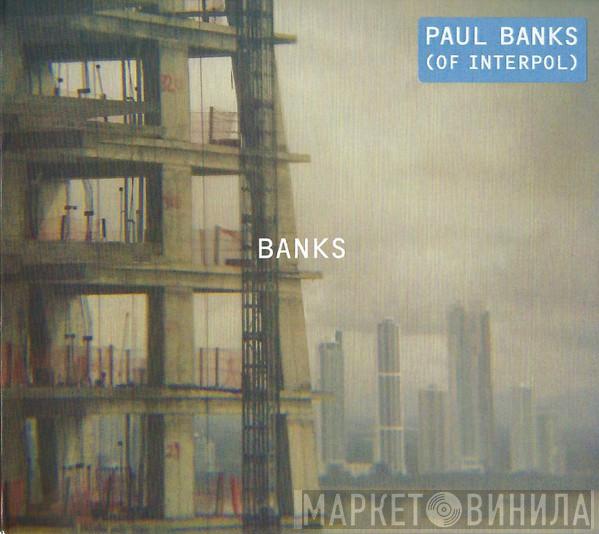 Paul Banks  - Banks