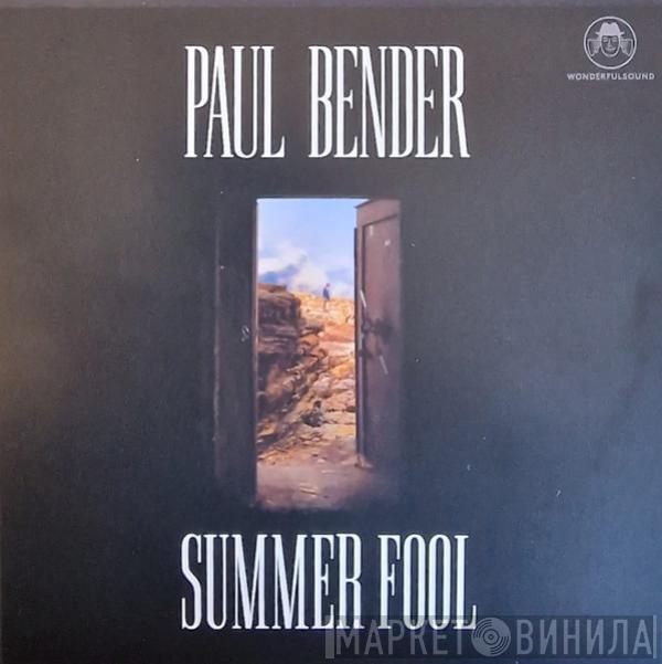 Paul Bender  - Summer Fool