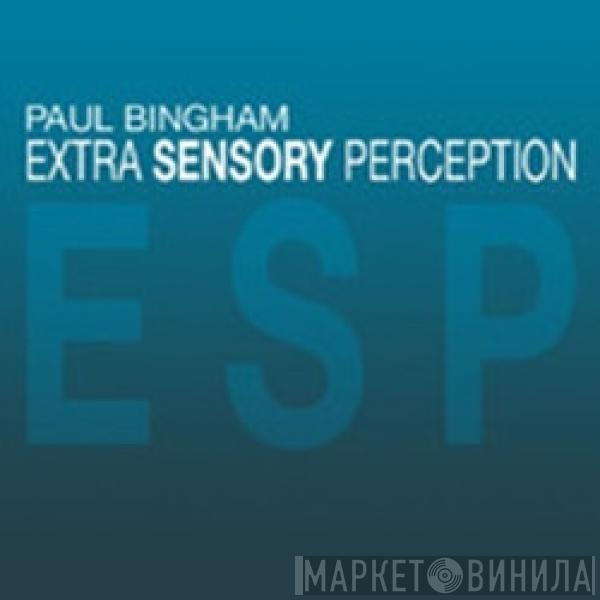 Paul Bingham - Extra Sensory Perception