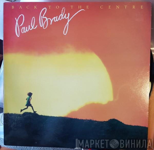Paul Brady - Back To The Centre