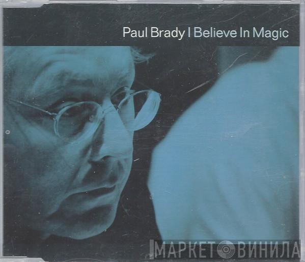 Paul Brady - I Believe in Magic