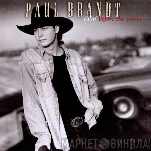 Paul Brandt - Calm Before The Storm