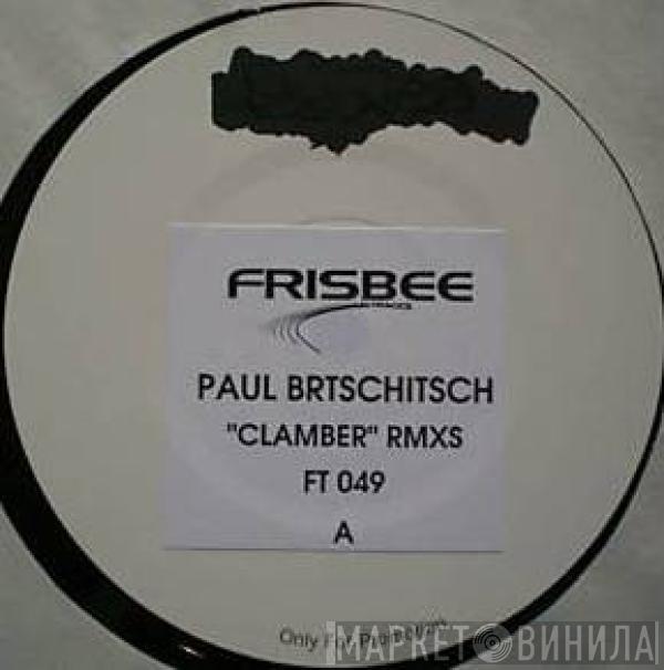 Paul Brtschitsch - Clamber (Rmxs)