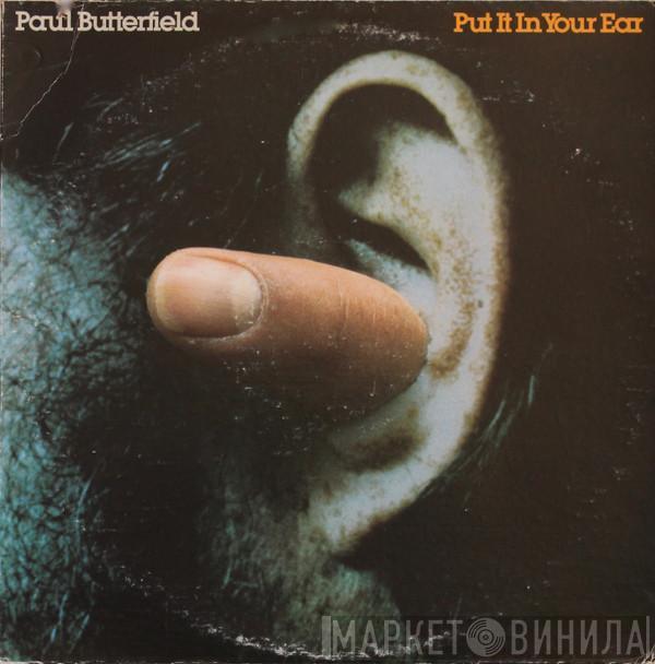 Paul Butterfield - Put It In Your Ear