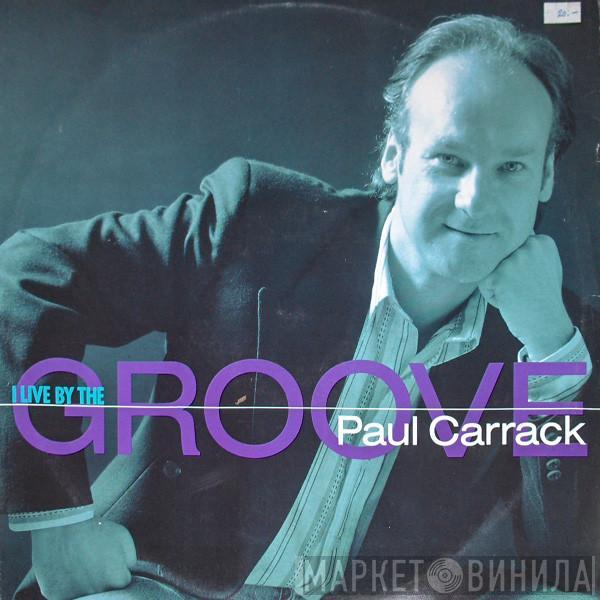 Paul Carrack - I Live By The Groove