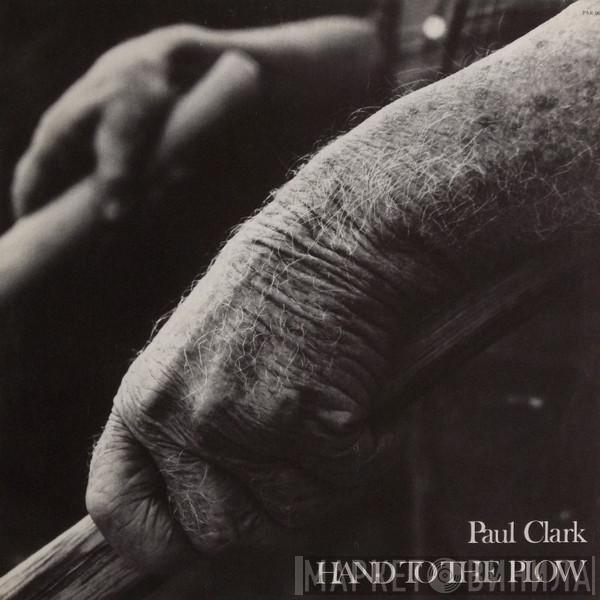 Paul Clark  - Hand To The Plow