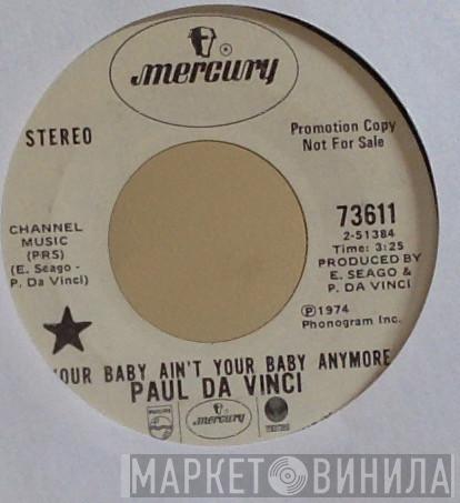  Paul Da Vinci  - Your Baby Ain't Your Baby Anymore